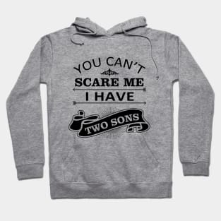 Halloween Quote You Cant Scare Me I Have Sons Hoodie